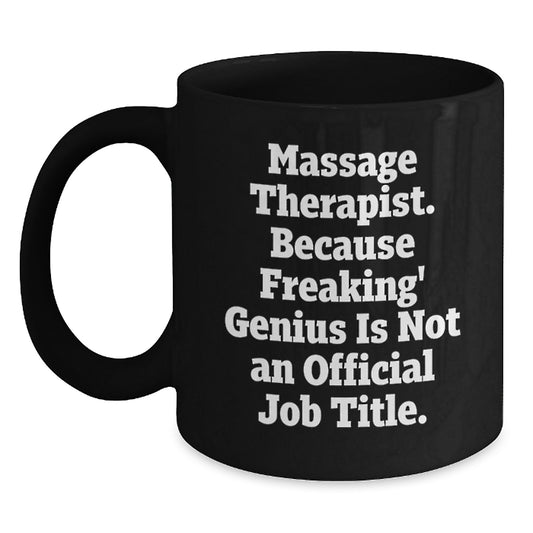 Funny Gift for Massage Therapist, Unique Birthday Unique Gifts for Massage Therapist, Black Coffee Mug with Massage Therapist Quote - Gifts from Friends to Massage Therapist - Main