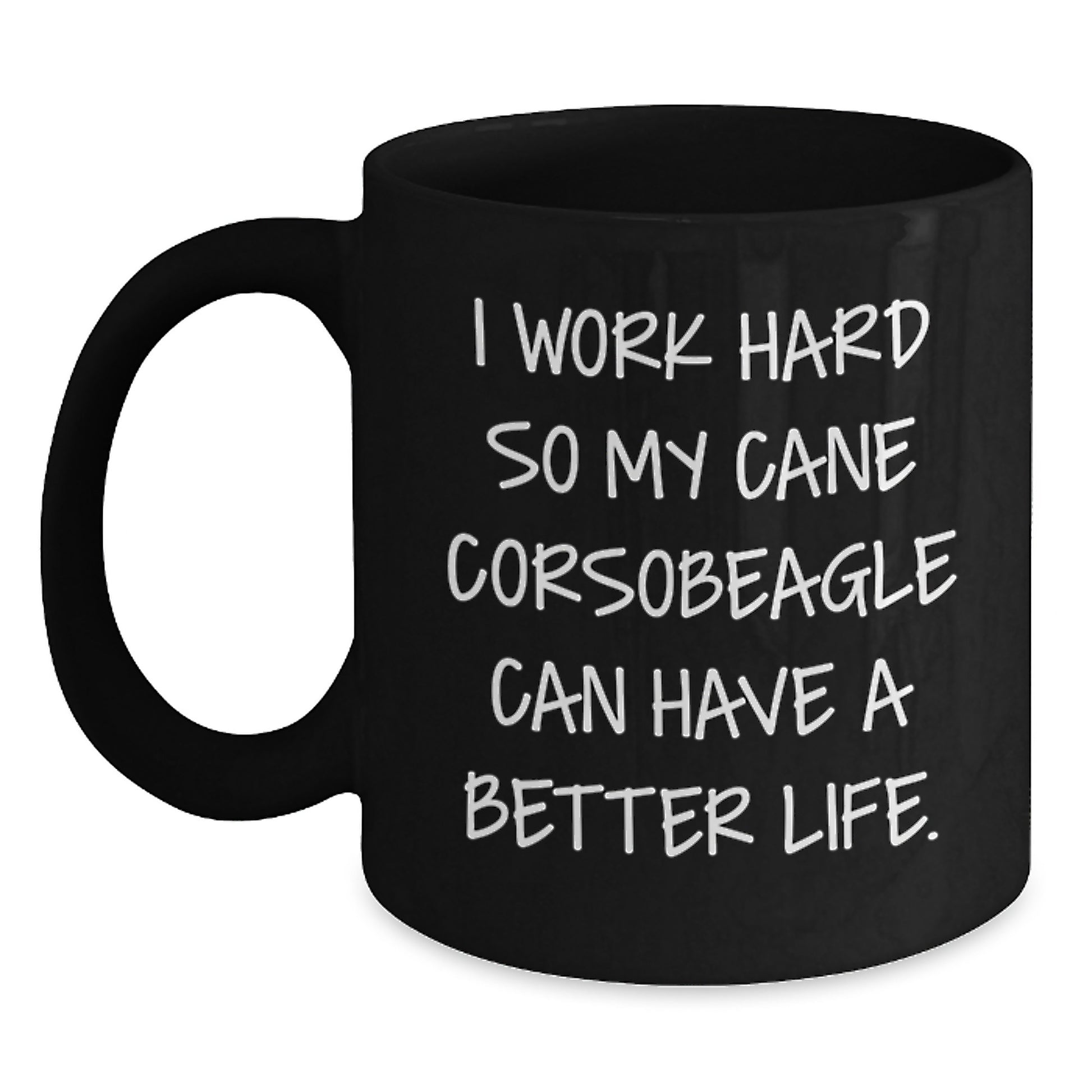 Funny Cane Corso Dog Gifts for Him - I Work Hard Mug for Birthday Unique Presents from Family - Main