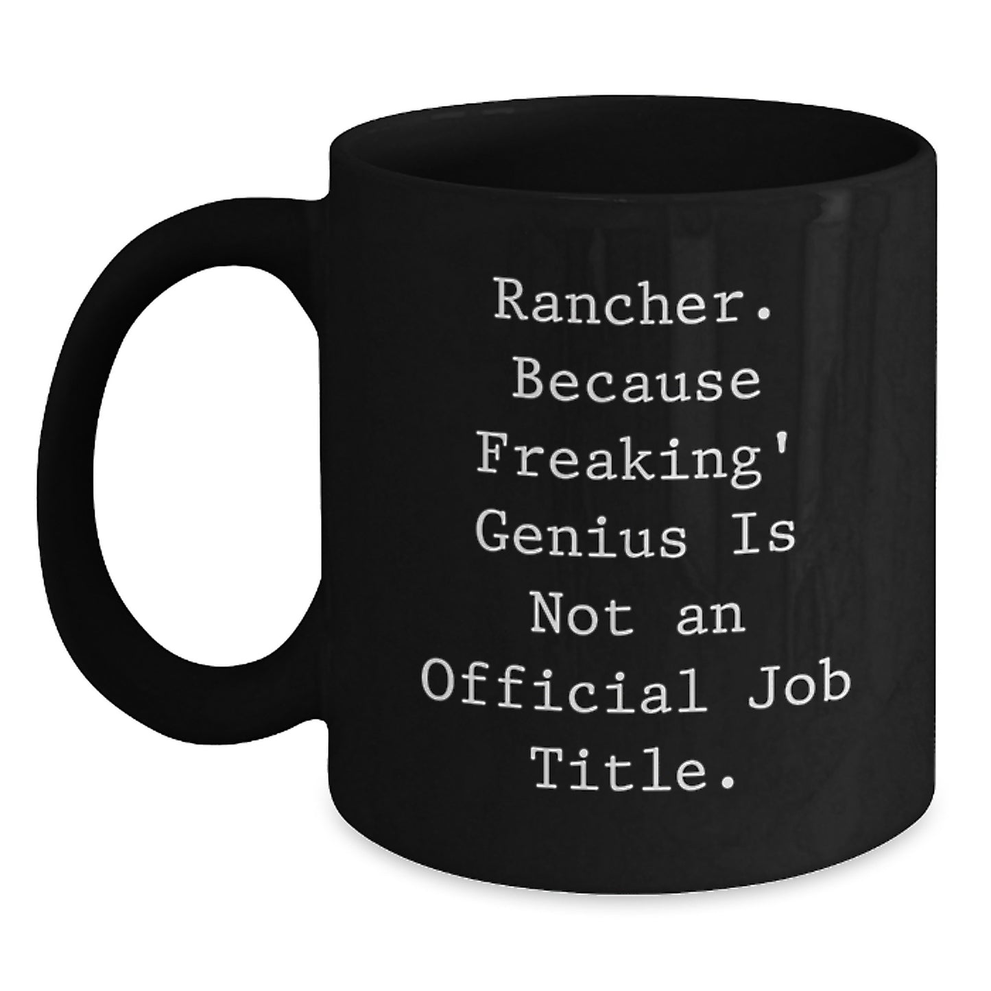 Rancher Funny Quote Black Coffee Mug Gifts for Men Friends Family from Coworkers - Unique Christmas Memorable Presents - Main
