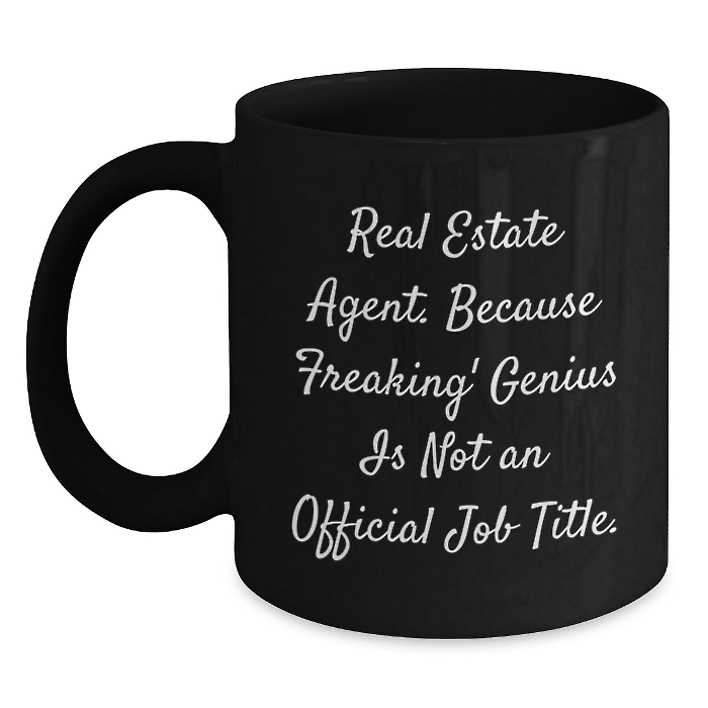 Funny Real Estate Agent Gifts, Christmas Unique Presents for Friends, Family, Coworkers - 'Real Estate Agent. Because Freaking' genius Is Not An Official Job Title.' Black Coffee Mug - Main
