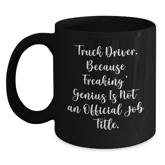 Funny Truck Driver Gifts from Friends, for the genius on the Road, Black Coffee Mug - Graduation Unique Gifts - Main