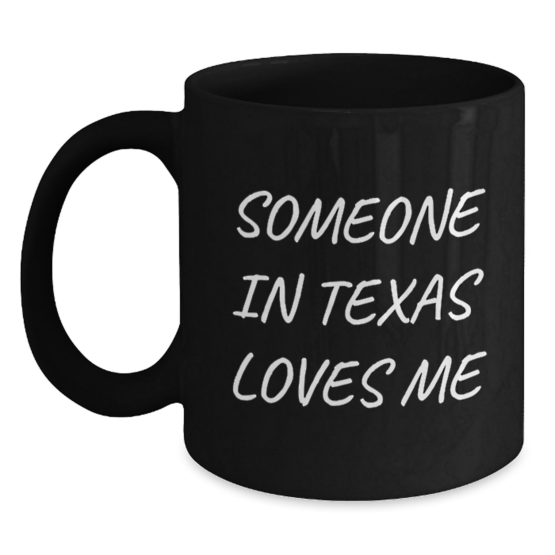 Texas Gifts - Unique Funny Black Coffee Mug for Texans - Someone In Texas Loves Me - Birthday Unique Gift Ideas - Main