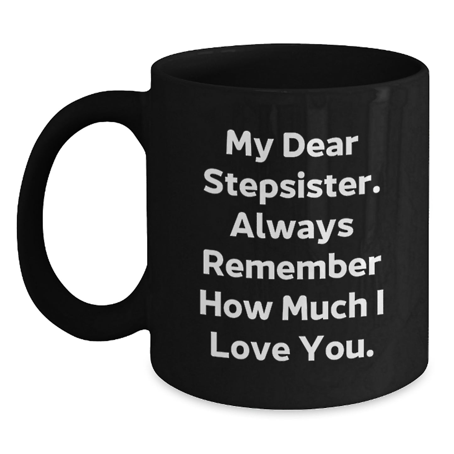 Funny Stepsister Gifts from Men to Women Graduation Unique Ideas for Stepsister Black Coffee Mug - Main