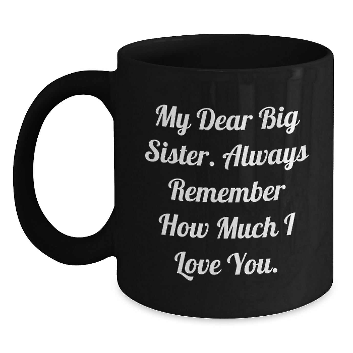 Big Sister Love Gifts from Men, Women, Family for Valentine's Unique Big Sister Black Coffee Mug - Main