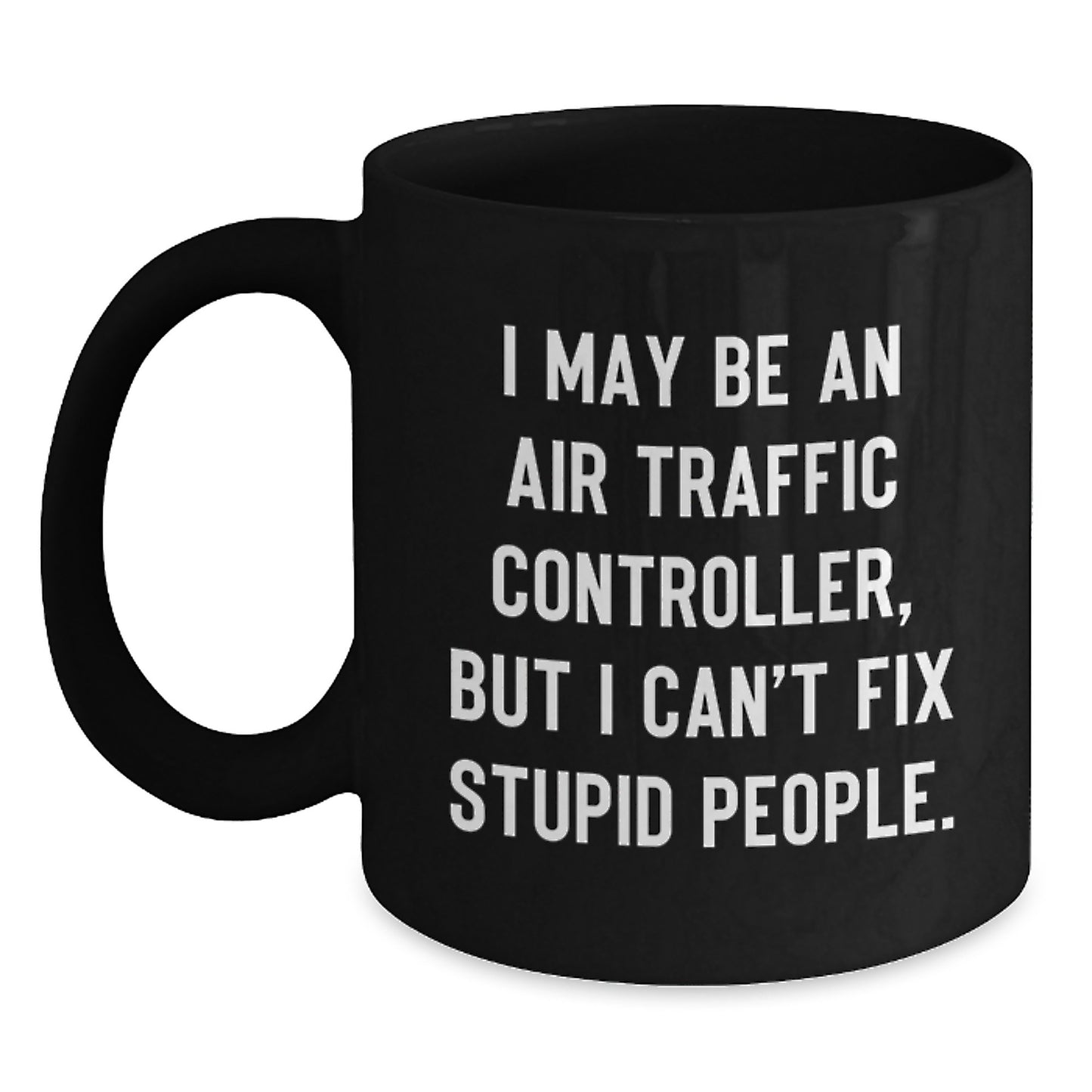 Funny Air Traffic Controller Gifts for Men - I May Be An 'Air Traffic Controller', But I'm the Boss of My Coffee! - Black Coffee Mug for Graduation Unique Gifts from Friends - Main