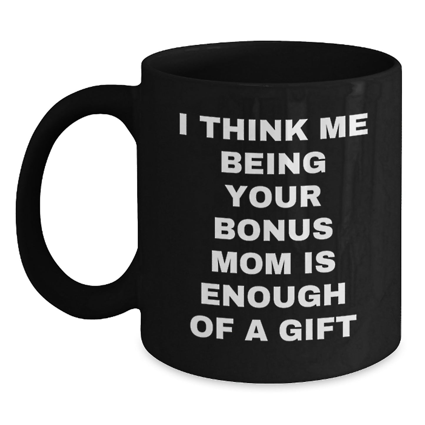 Funny Bonus Mom Gifts from Men to Women on Valentine's Unique Gifts for Bonus Mom Black Coffee Mug - Main