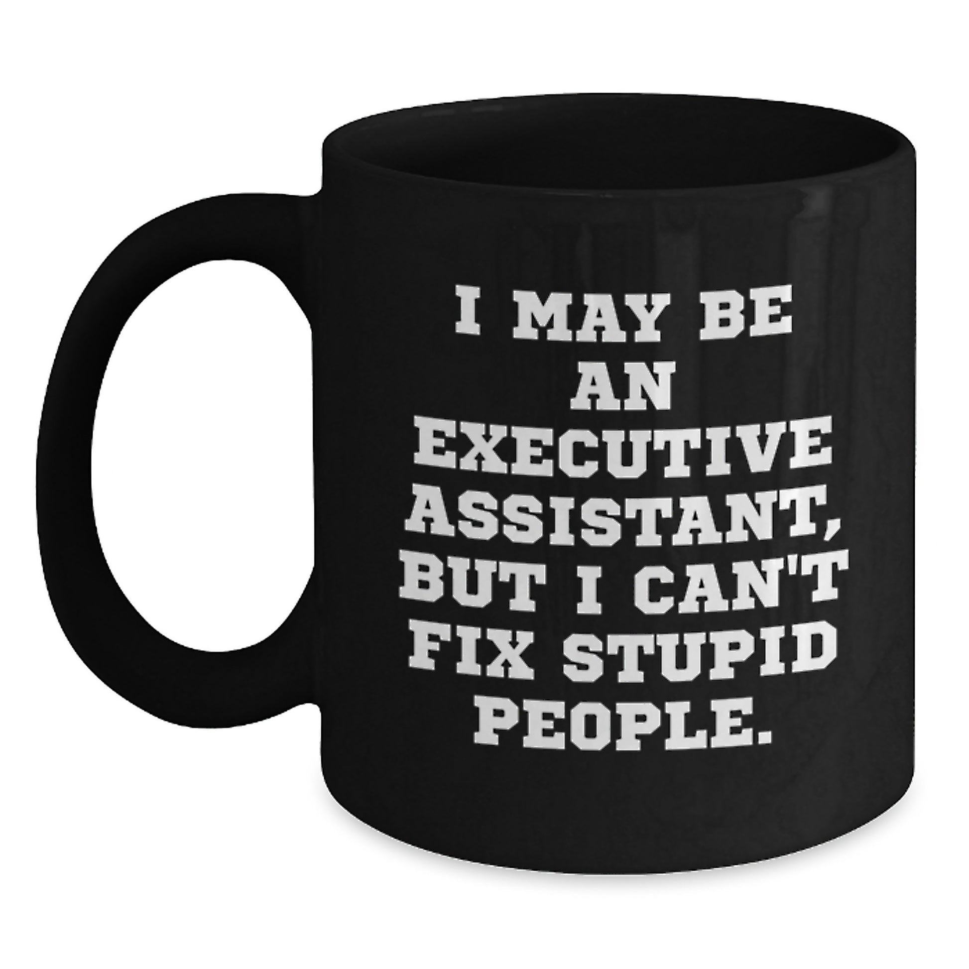 Funny Executive Assistant Black Coffee Mugs Gifts for Men Women Friends Coworkers Family - Executive Assistant Quote - Main