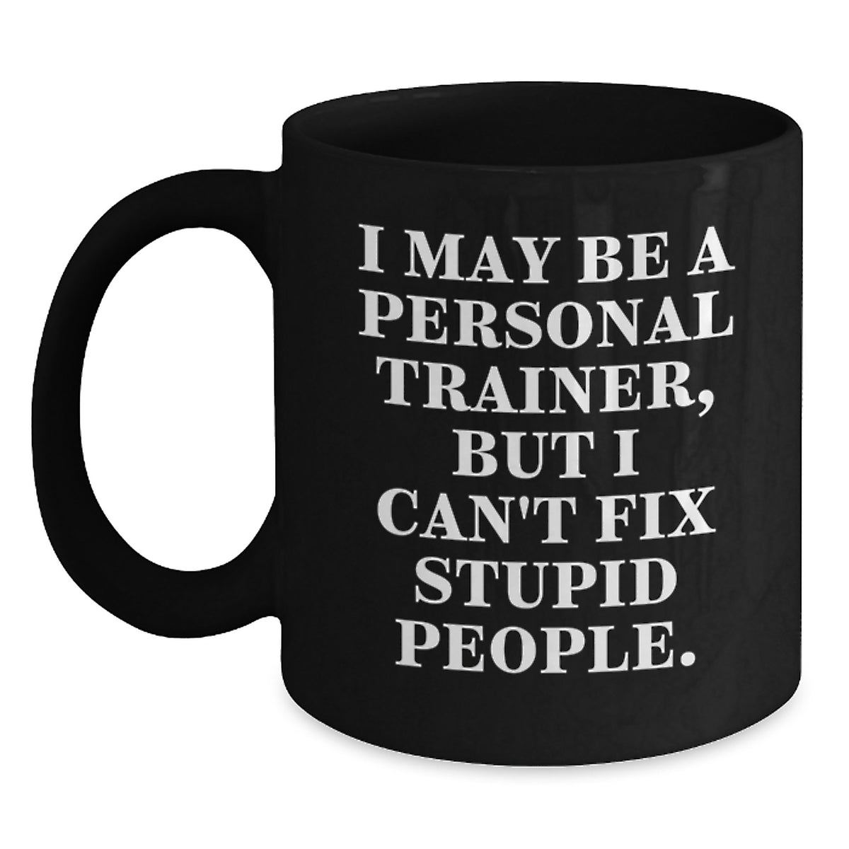 Personal Trainer Gift for Him - Witty Keepsake Black Coffee Mug - Main