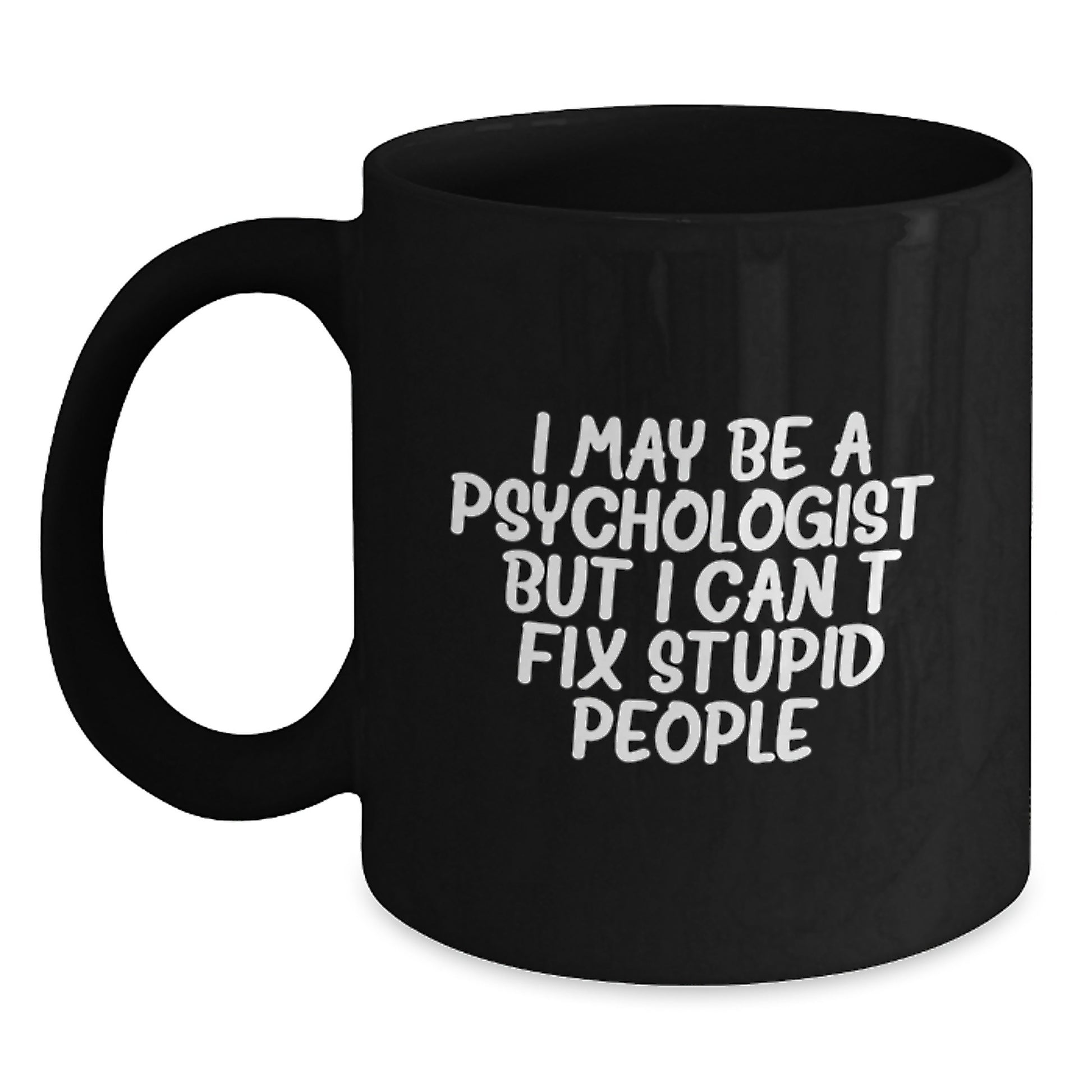 Psychologist Black Coffee Mug Birthday Sassy Gift for Her Present - Main