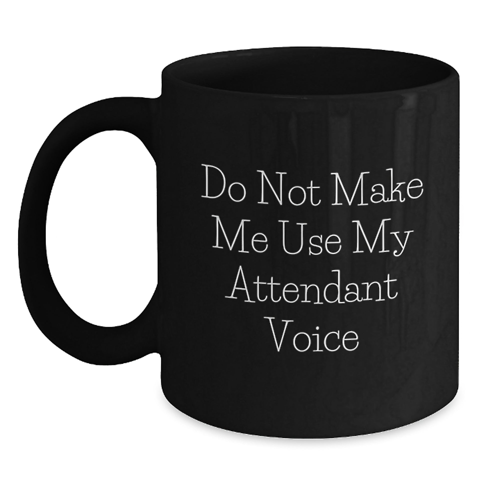 Funny Attendant Gifts from Friends - Black Coffee Mug for Attendant - Graduation Unique Gifts - Gifts for Attendant - Main