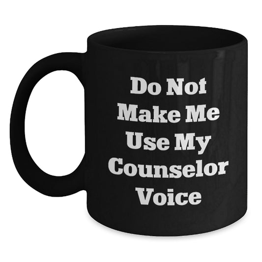 Funny Counselor Gifts for Graduation, Unique Black Coffee Mugs with Do Not Make Me Use My Counselor Voice Quote, Gifts from Men to Women, Counselors, and Friends - Main
