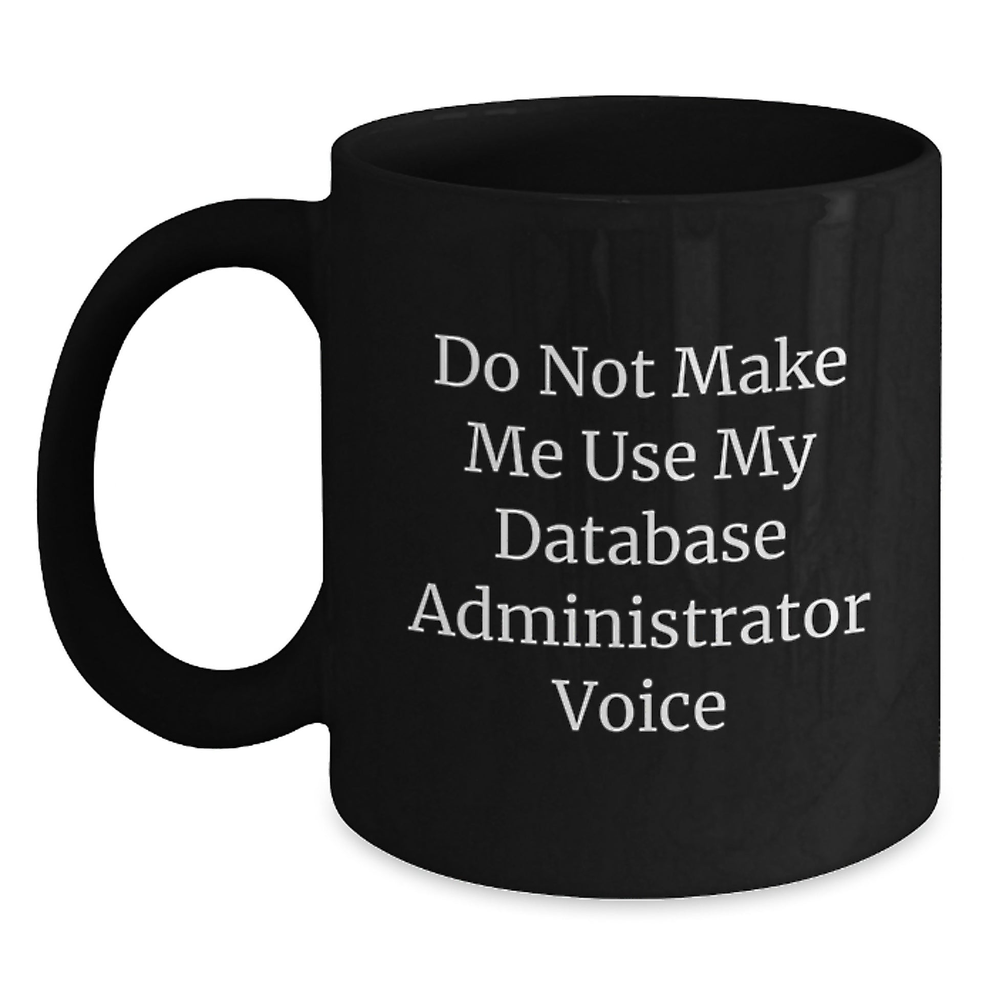 Database Administrator Keepsake Black Coffee Mug Birthday Gift for Him - Main