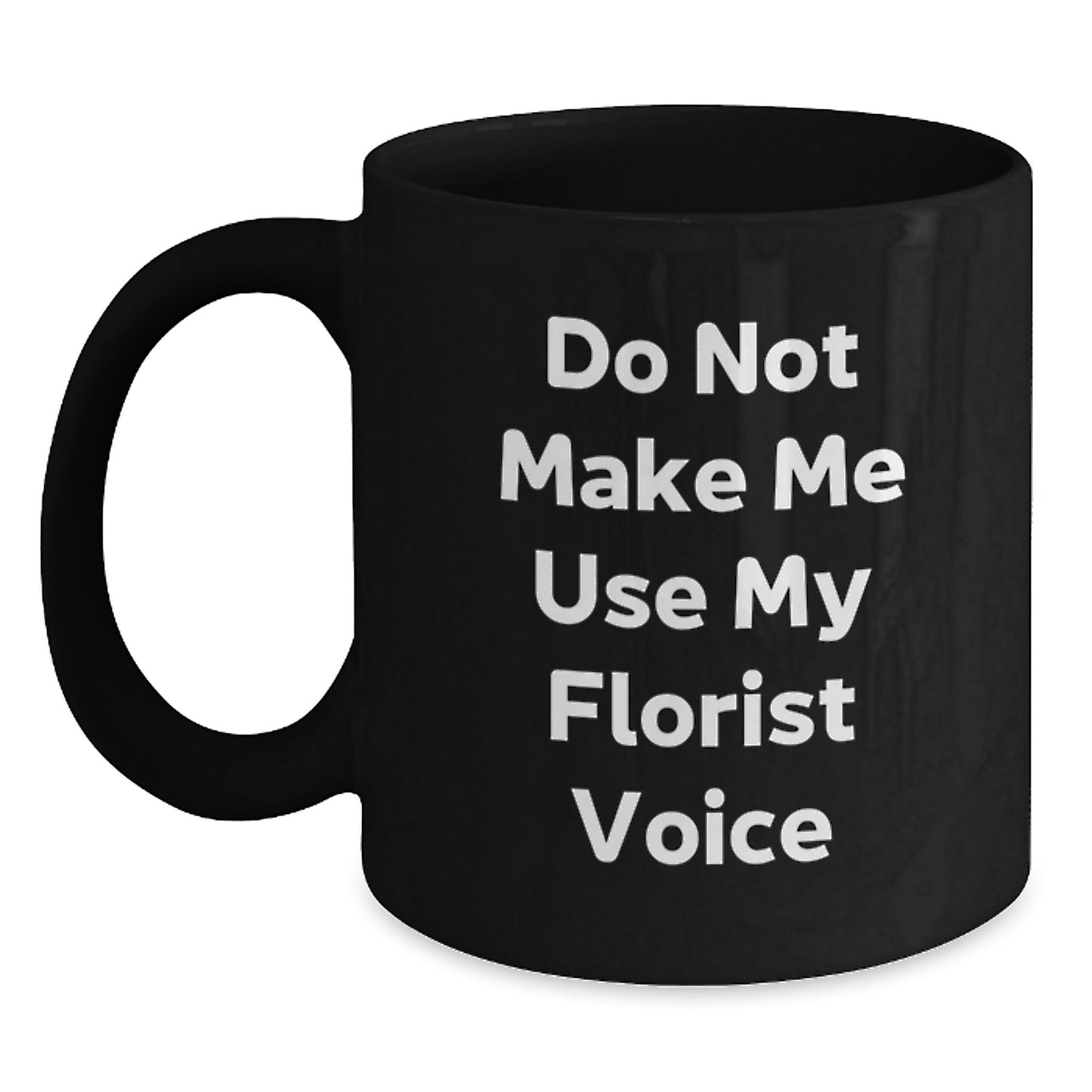 Florist Funny Mugs Gifts for Friends, Unique Graduation Unique Gifts from Florist Enthusiasts, Black Coffee Mug - Main