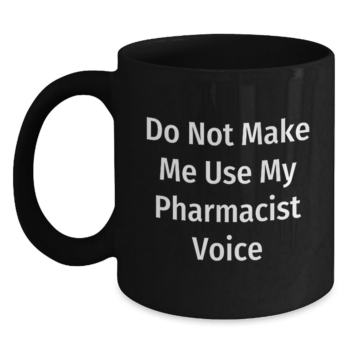 Sarcastic Pharmacist Gift - Novelty Black Coffee Mug for Friends - Main