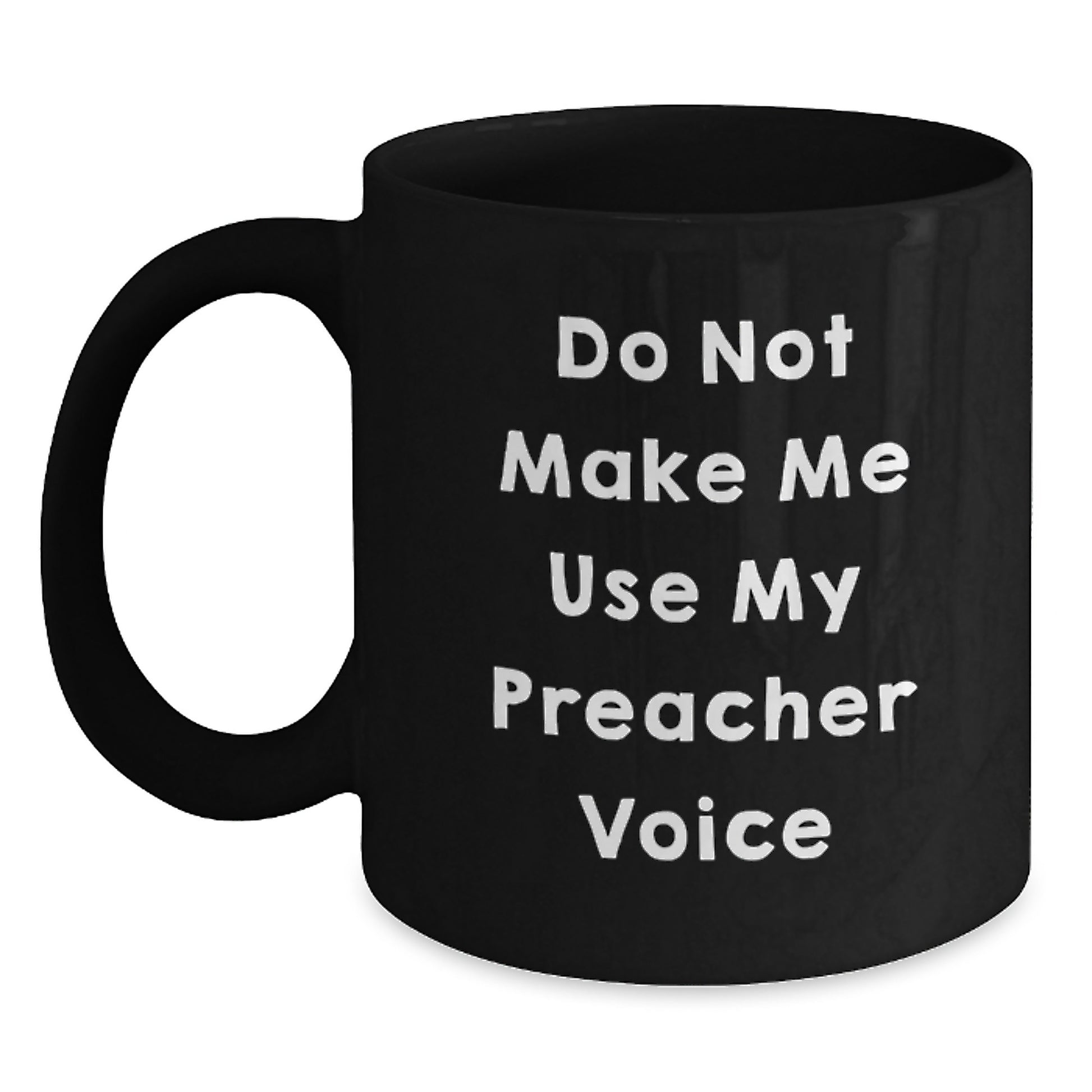 Preacher Funny Mug Gifts from Friends, Valentine's Unique Preacher Humor Black Coffee Mug - Main