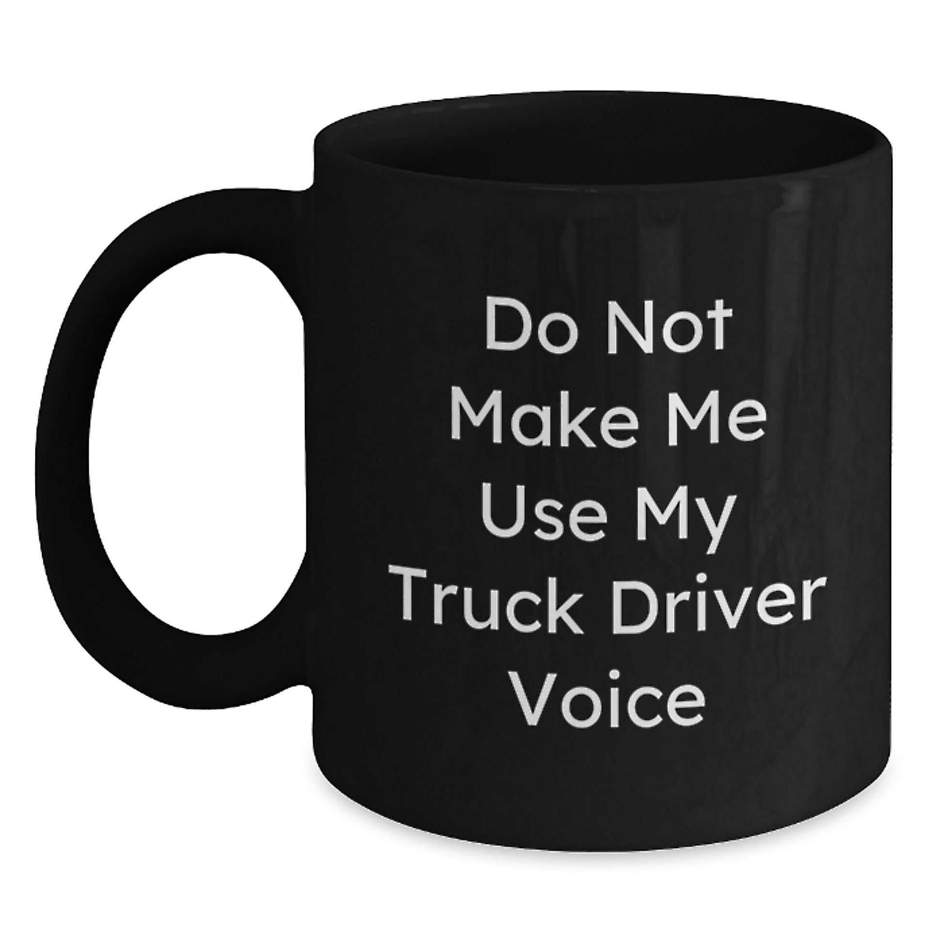 Funny Truck Driver Christmas Unique Gifts for Men from Family, Unique Black Coffee Mug for Friends, Do Not Make Me Use My Truck Driver Voice - Main