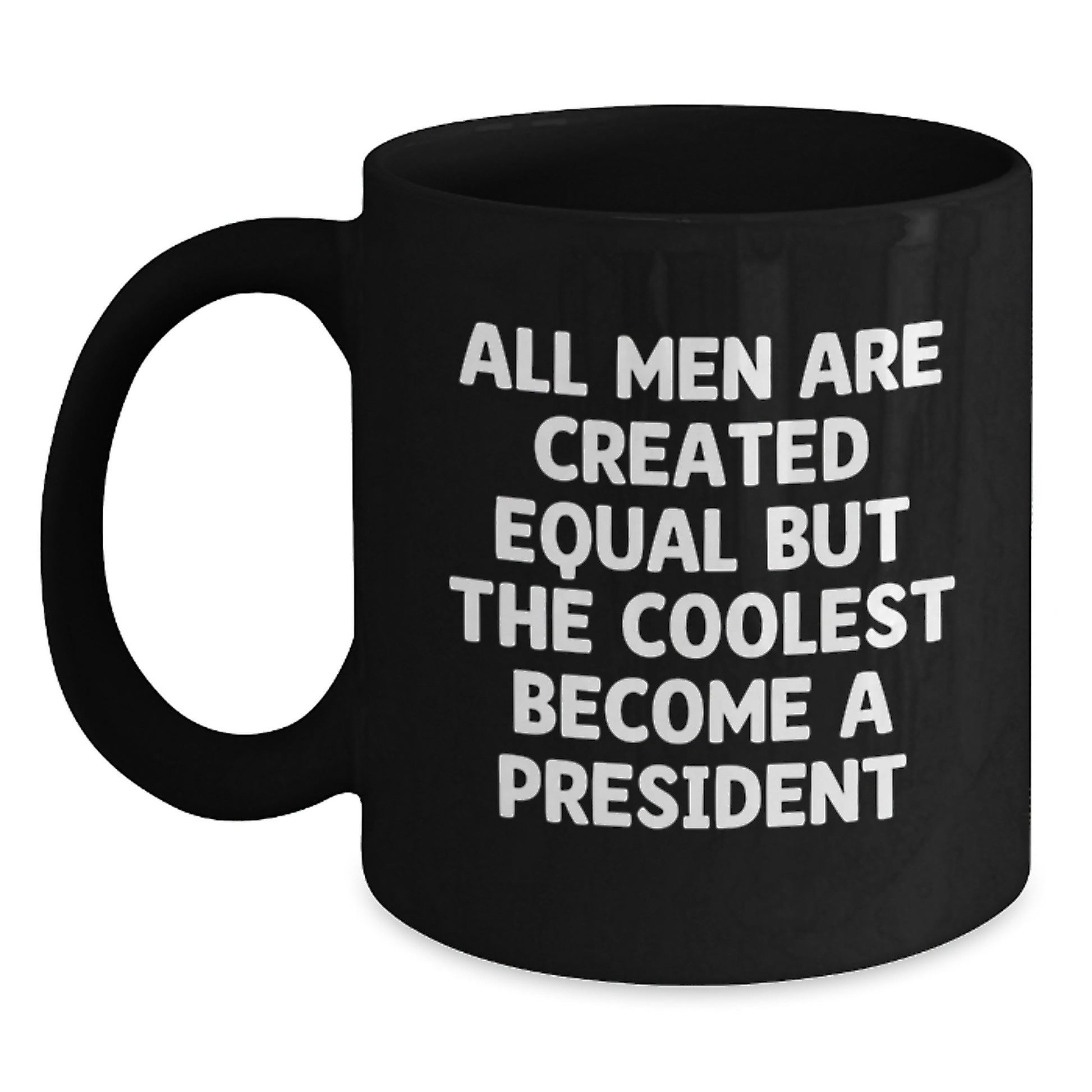 Funny President Quote Gifts for Him, Black Coffee Mugs with Inspirational Quote, Perfect for Birthday Unique Gifts from Family Friends - Main