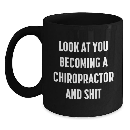 Funny Chiropractor Gifts for Mom, Chiropractor Unique Coffee Mug, Look At You Becoming A Chiropractor And Shit, Gifts from Family - Main