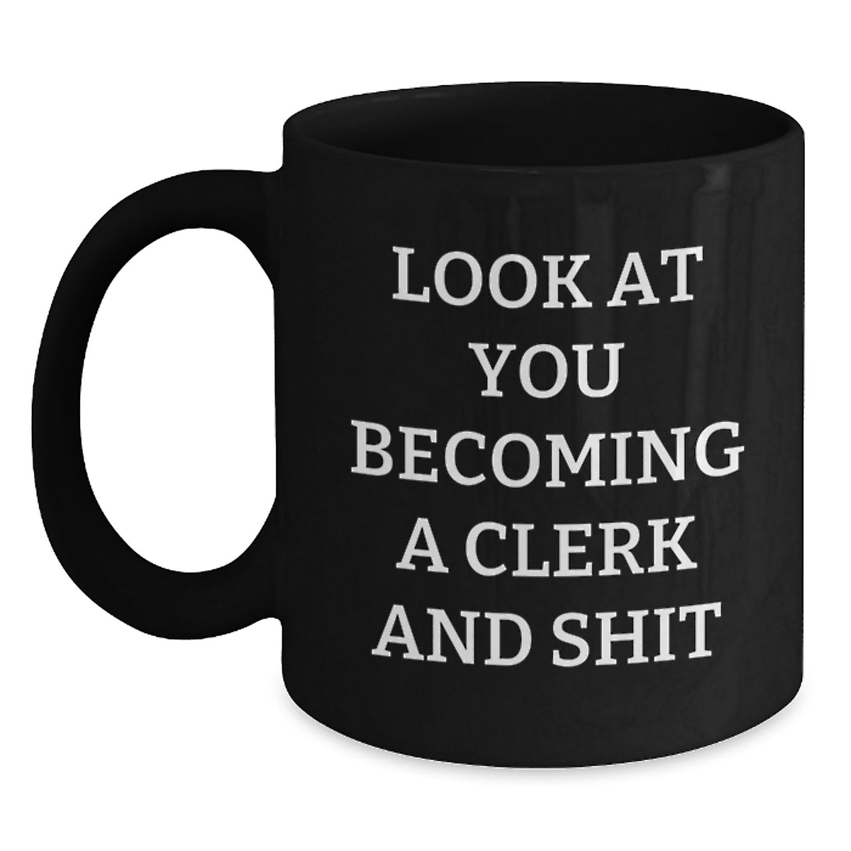 Funny Clerk Gifts - Black Coffee Mug for Clerk, Unique Gifts from Family to Clerk, Gifts for Clerk, Mother's Day Unique Gifts - Main