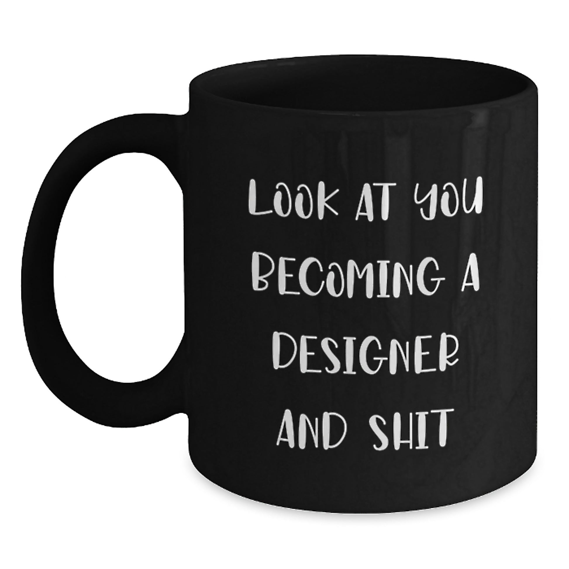 Funny Designer Quotes Black Coffee Mug, Gifts for the Designer Graduate, Black Ceramic Mug for Men, Women, Friends, Coworkers, Family - Unique Gifts from Men, Women, Friends, Coworkers, Family - Main