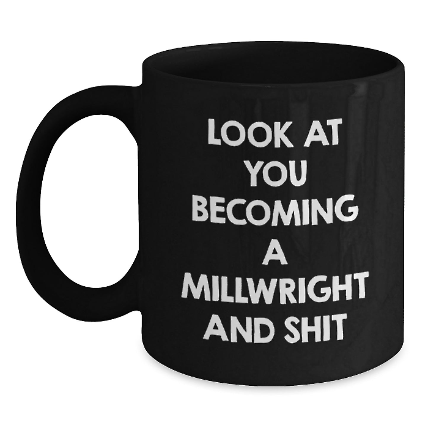 Funny Millwright Gifts from Men to Millwrights on Mother's Day Black Coffee Mugs - Main
