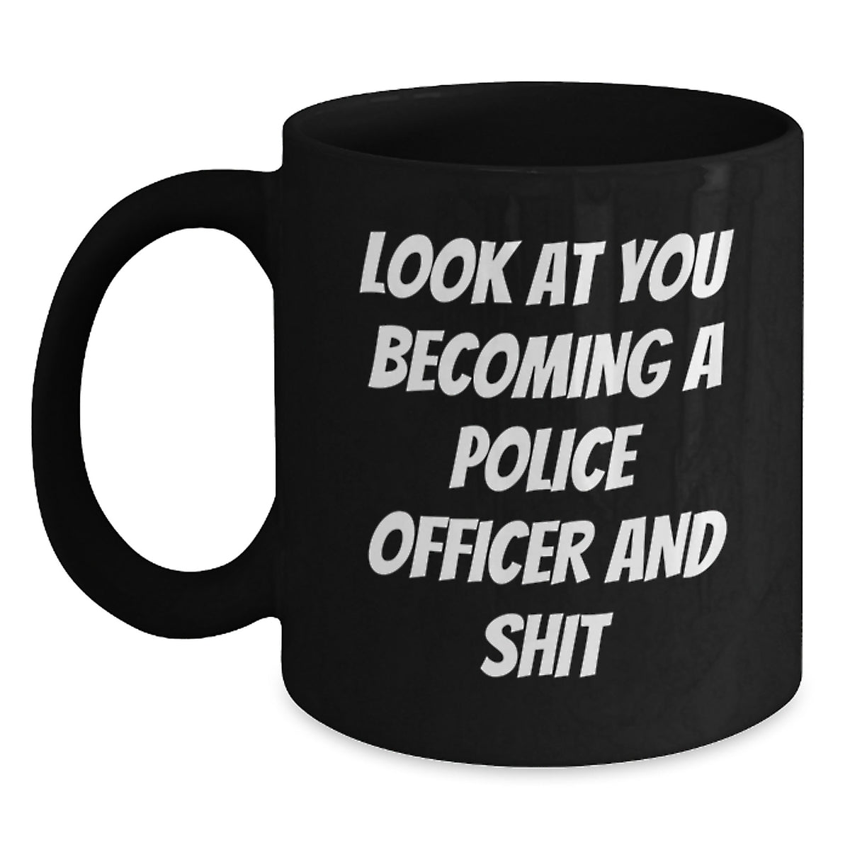 Police Officer Gift for Him A Humorous Keepsake Mug - Look At You - Main