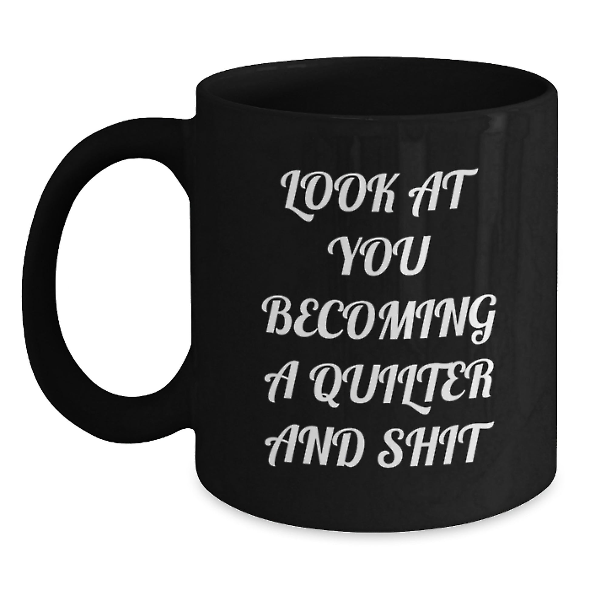 Quilter Gifts Funny Quote Black Coffee Mug for Graduation Unique Gifts from Friends - Main