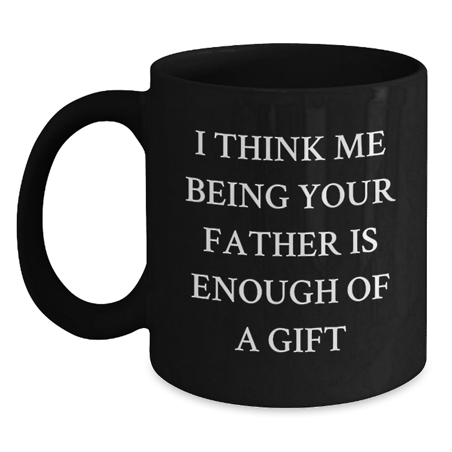 Funny Gift for Dad Black Coffee Mug, Unique Father's Day Unique Gift Ideas from Men, Gifts for Father to Show Appreciation - Main