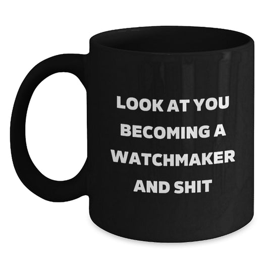 Watchmaker Gifts, Funny Quote, Black Coffee Mug for Men, Unique Christmas Memorable Presents for Friends, Family - Main