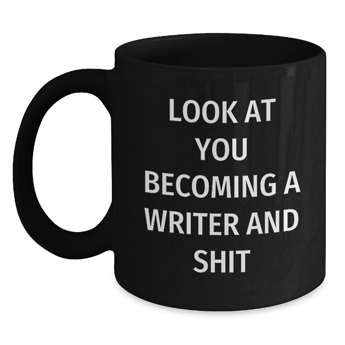 Writer Gift For Him Look At You Becoming A Writer And Shit Keepsake Mug - Main