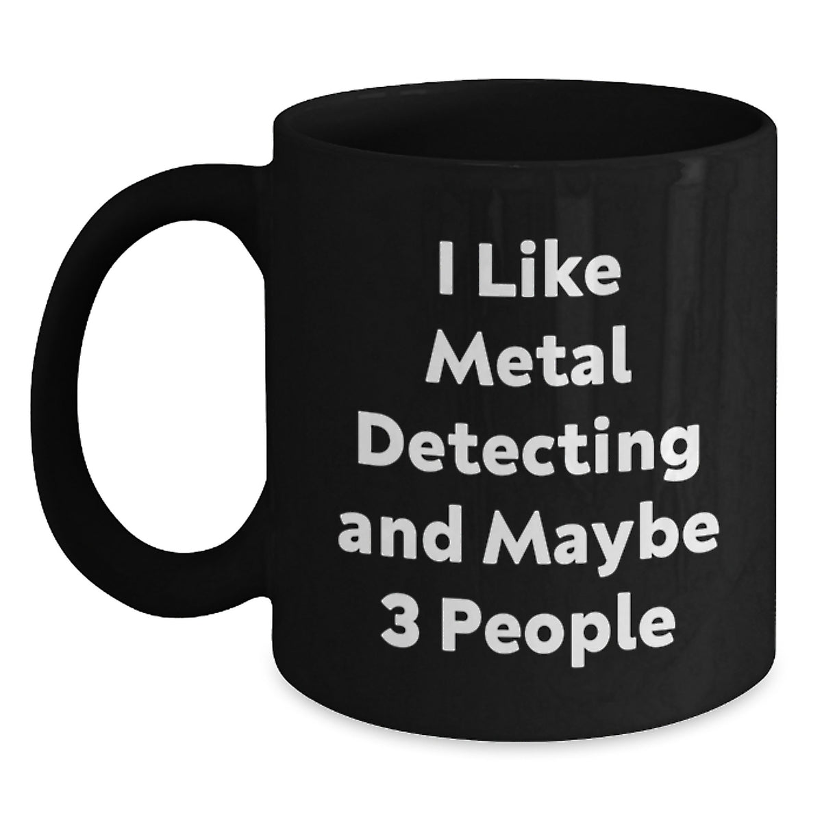 Metal Detecting Gift for Him I Like Metal Detecting And Maybe 3 People - Main