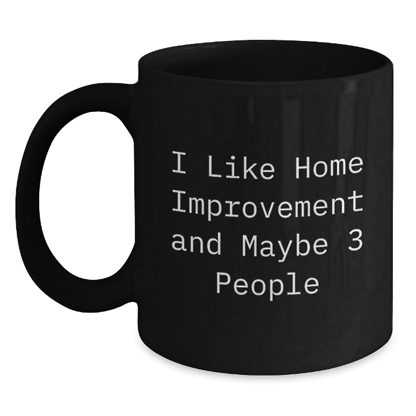 Home Improvement Keepsake Black Coffee Mug for Him Birthday Gift - Main