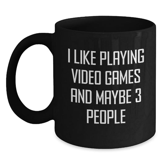 Funny Quote Playing Video Games Gifts for Friends from Men, Black Coffee Mug for Valentine's - Main