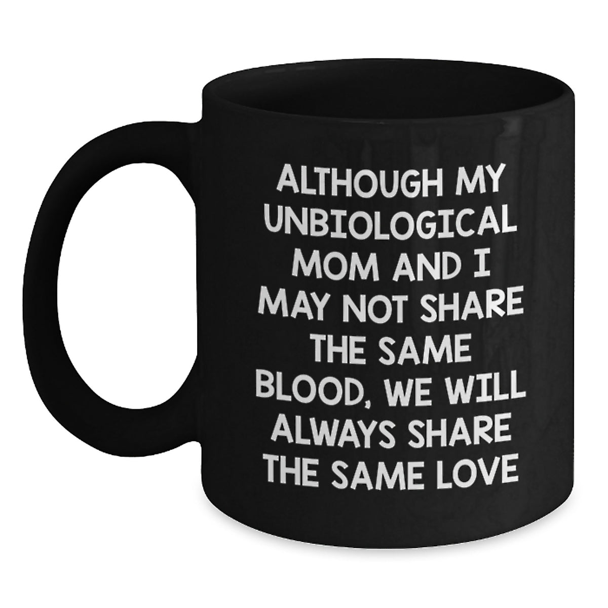 Unbiological Mom Gift Heartfelt Bond Keepsake Coffee Mug for Her - Main