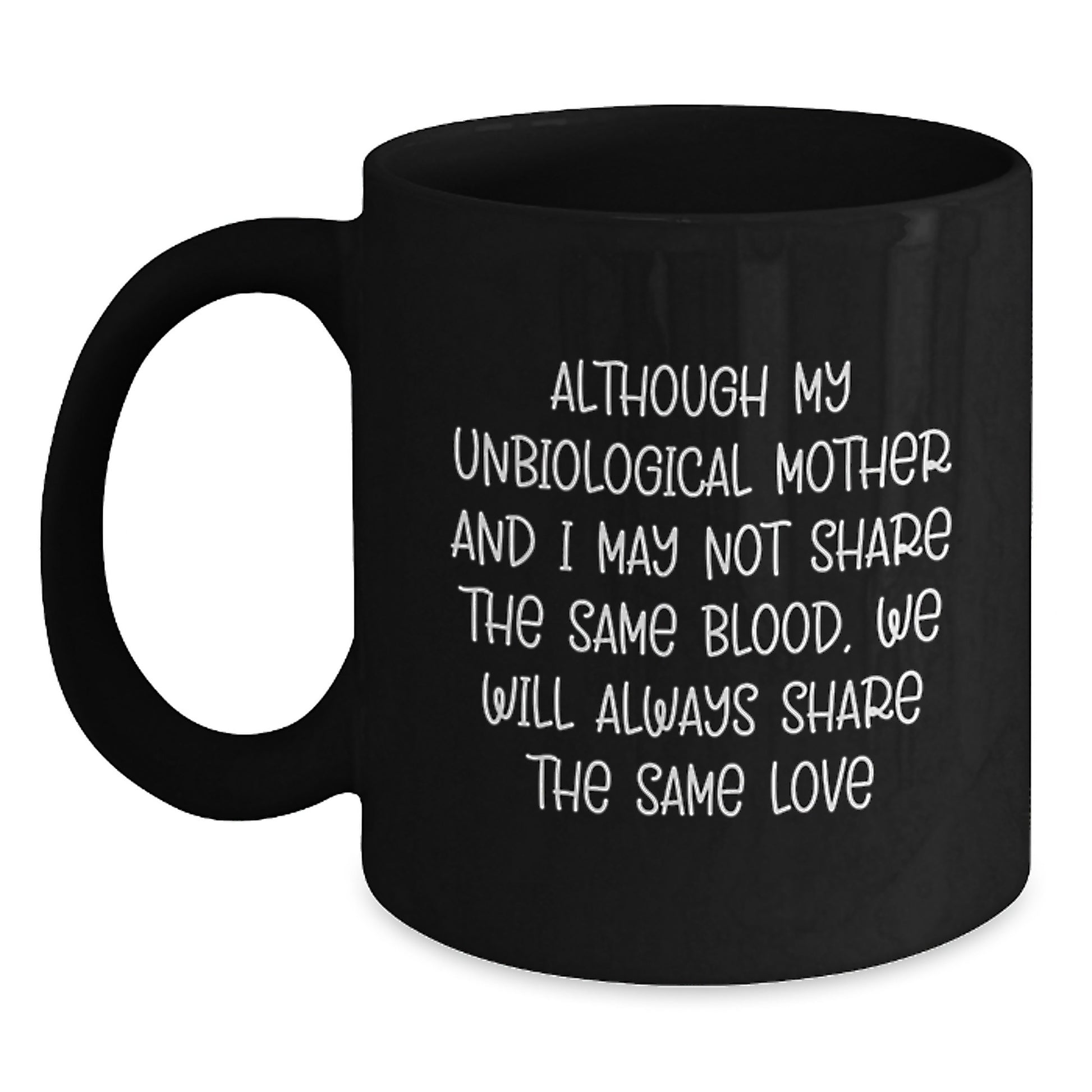 Unbiological Mother Keepsake Ceramic 11oz Mug for Her Birthday Gift - Main
