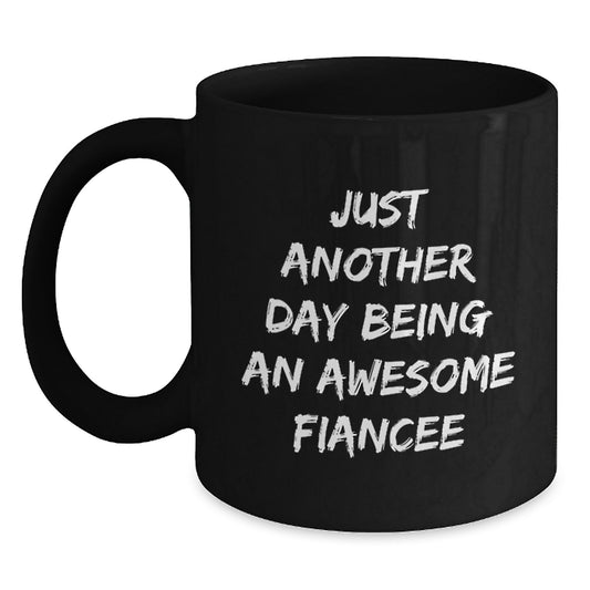 Fiancee Keepsake Black Coffee Mug for Him Birthday Gift Just Another Day - Main