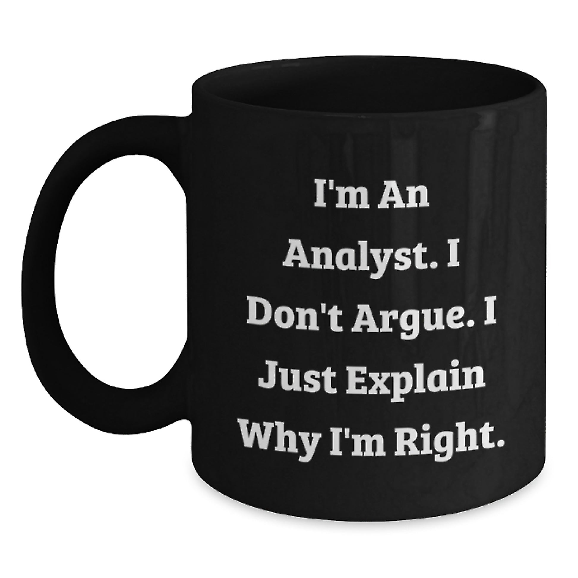 Funny Analyst Quotes Black Coffee Mugs Gifts from Family for Analyst Friends - Main