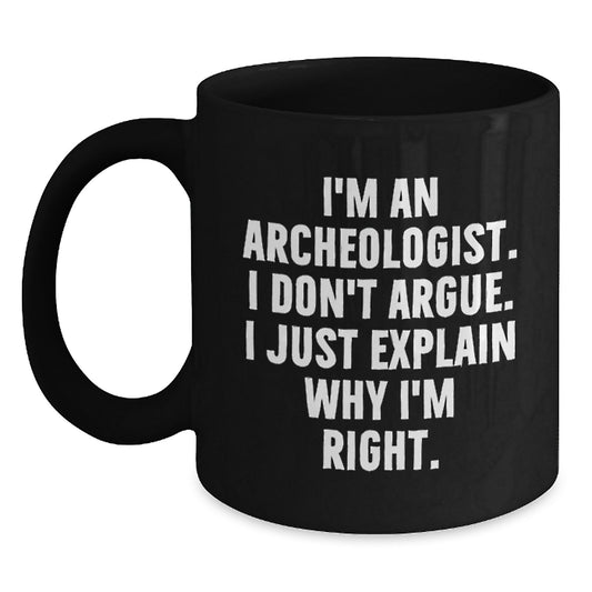 Funny Quote for Archeologists, Gifts from Friends for Archeologist Mom on Mother's Day, Black Coffee Mug - Main