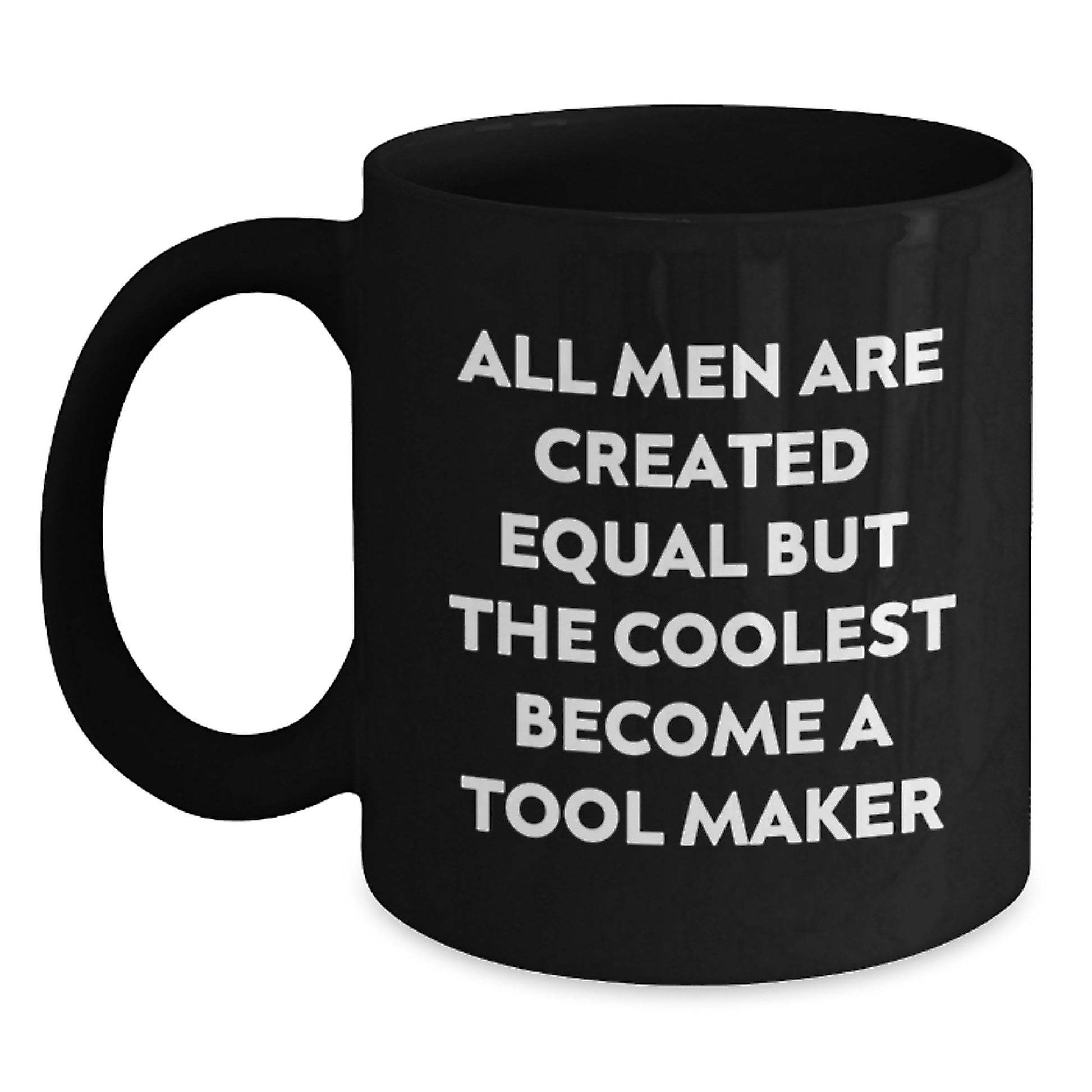 Funny Tool Maker Black Coffee Mugs, Gifts from Men to Tool Maker Friends on Valentine's - Main
