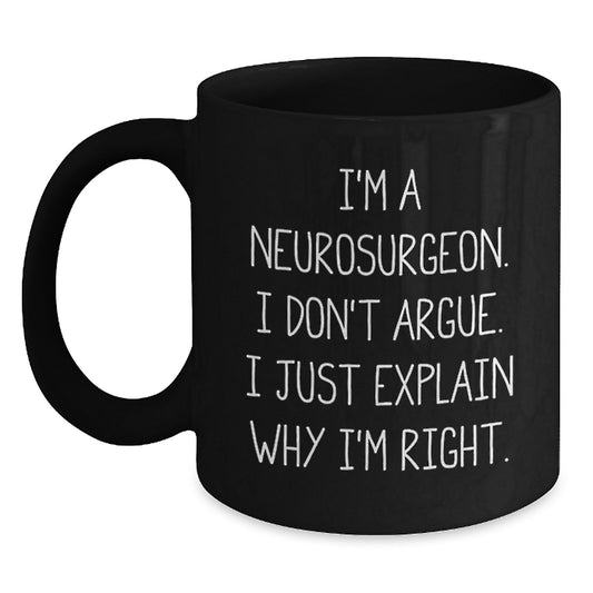Funny Gifts from Men to Neurosurgeons, Black Coffee Mugs for a Sassy Neurosurgeon, Mother's Day Unique Ideas for Her - Main