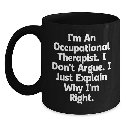 Occupational Therapist Gifts for Women - Funny Quote Black Coffee Mug, Gifts from Men to Occupational Therapist on Mother's Day, Ceramic Mug with 11oz or 15oz Capacity, Microwave and Dishwasher Safe - Main