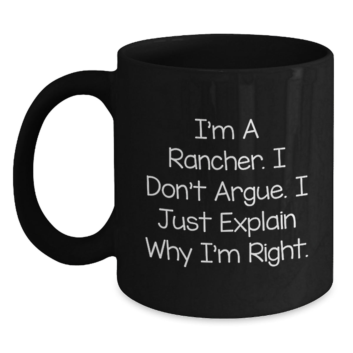 Rancher Gift for Him - I Don't Argue Keepsake Coffee Mug - Main