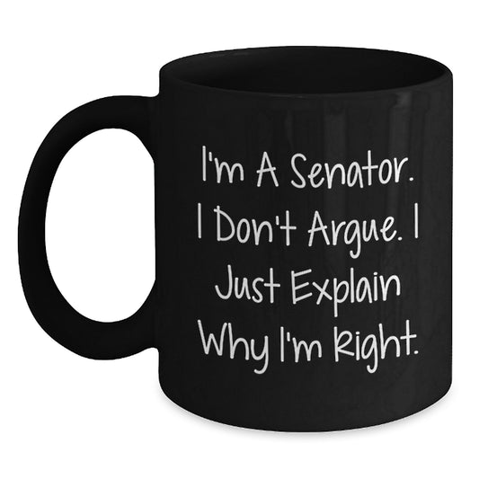 Funny Senator Quotes Black Coffee Mug Gifts from Senator to Senator Friends Family Graduation Unique Gifts - Main