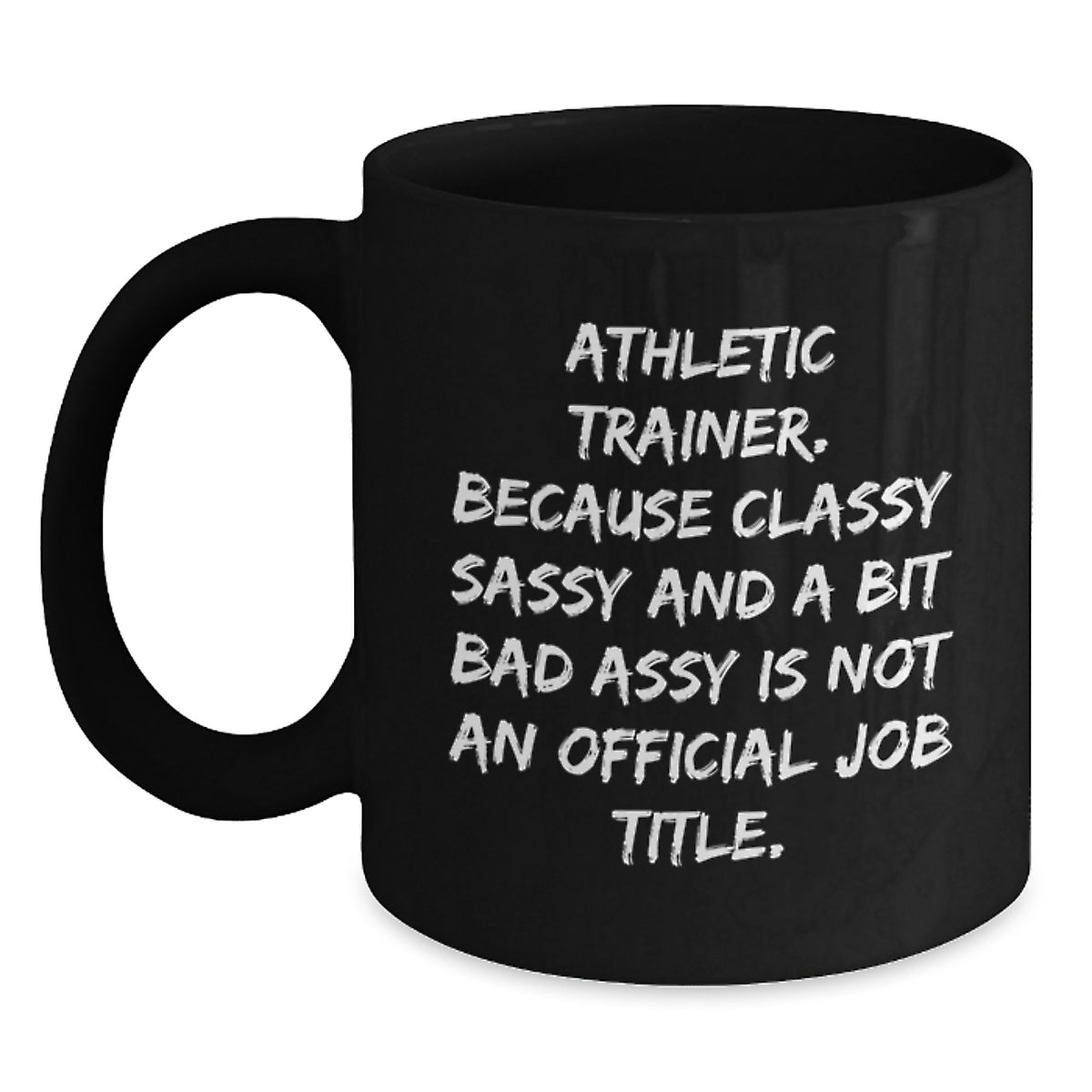 Athletic Trainer Gift for Him - Classy, Sassy Keepsake Coffee Mug - Main