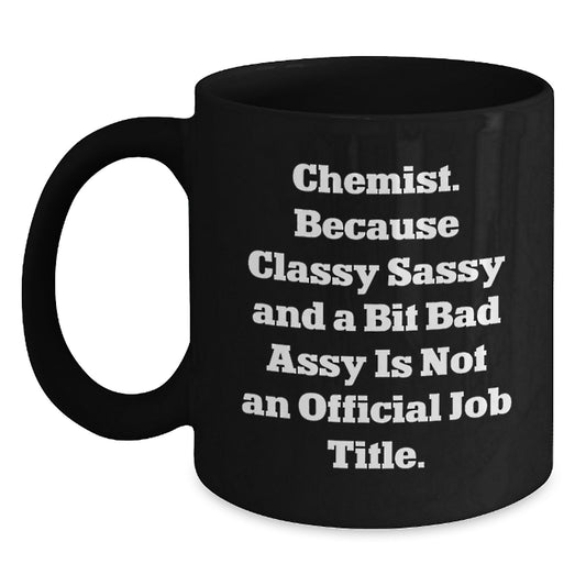 Funny Chemist Black Coffee Mugs Gifts from Men to Mom - Classy Sassy And A Bit Fearlessy Chemist Mug for Women - 11oz or 15oz Microwave and Dishwasher Safe - Main