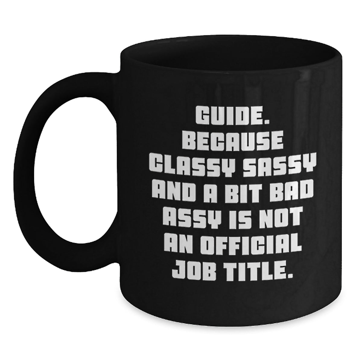 Christmas Gift for Her - Guide Coffee Mug Classy, Sassy Present - Main