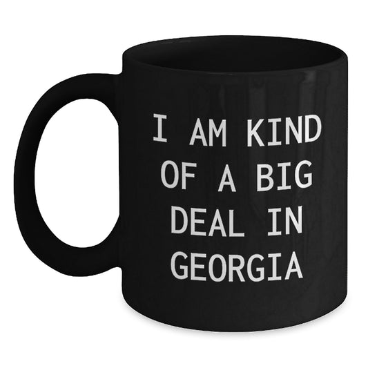 Georgia Gifts for Friends Funny Coffee Mugs 'I Am Kind Of A Prime Selection In Georgia' Black Ceramic - Main