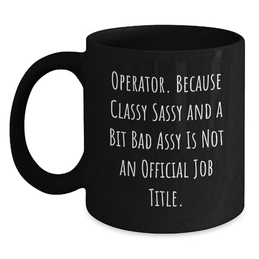 Operator Gifts for Men, Funny Coffee Mug Quotes Christmas Unique Presents, Black Ceramic Mug for Operator Friends Coworkers Family - Main