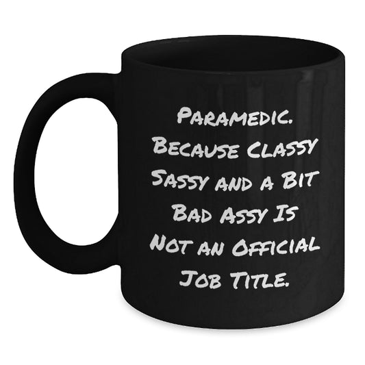 Funny Rescue Worker Gifts for Him, Black Coffee Mug, 'Rescue Worker, Because Classy Sassy And A Bit Fearlessy Is Not An Official Job Title', Christmas Unique Gifts from Men to Rescue Worker Friends - Main