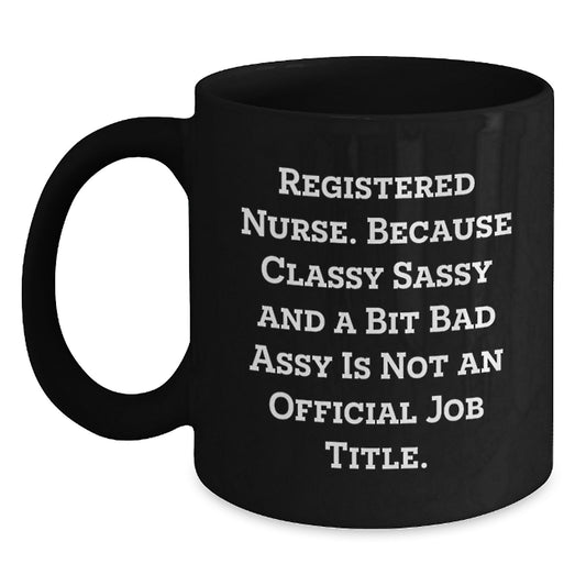 Funny Registered Nurse Gifts for Graduation - Black Coffee Mug, Classy Sassy and a Bit Fearless - Main